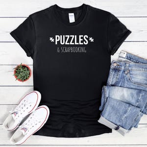 Puzzles and Scrapbooking T-Shirt - Puzzle Lover Gift, Jigsaw Enthusiast Tee, Fun Hobby Shirt, Perfect Gift for Puzzle Fans and Crafters