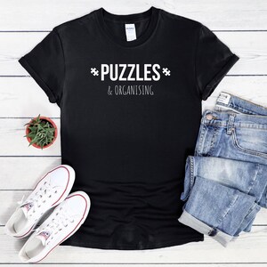 Puzzles and Organising T-Shirt - Puzzle Lover Gift, Jigsaw Enthusiast Tee, Fun Hobby Shirt, Perfect Gift for Puzzle Fans and Organisers