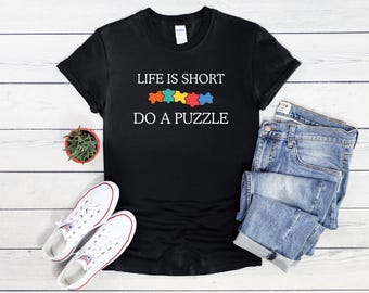 Life Is Short Do a Puzzle T-Shirt - Lustiges Puzzle-Liebhaber-Geschenk, Jigsaw-Enthusiasten-T-Shirt, entspannendes Hobby-Shirt, einzigartiges Geschenk für Puzzle-Fans
