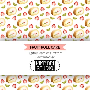 Può includere: Un motivo digitale senza cuciture con illustrazioni di fette di rotolo alla frutta, metà di fragole e fette di kiwi su sfondo bianco. Il testo recita FRUIT ROLL CAKE Digital Seamless Pattern Handdrawn by KIMMARI STUDIO.