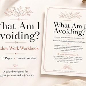 May include: A workbook titled "What Am I Avoiding?" with the subtitle "Shadow Work Workbook." The cover features floral illustrations and text indicating 15 pages and instant download. The workbook guides users through triggers, patterns, and self-honesty.