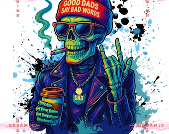 Skeleton Dad PNG,Good Dads Say Bad Words Funny Skull Clipart,Rocker Skeleton Coffee Mug Design,Goth Dad Sublimation,Retro Neon Dad Art