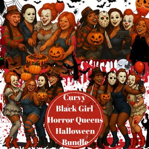May include: A digital illustration featuring a group of women dressed as iconic horror movie characters, including Freddy Krueger, Pennywise, and Michael Myers. The image has a Halloween theme with pumpkins, bats, and a cake. The text reads "Curvy Black Girl Horror Queens Halloween Bundle."