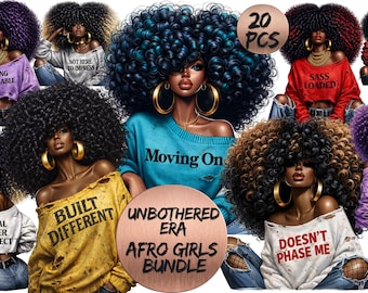 Unbothered Era Afro Girls Bundle,Black Woman Clipart,Statement Sweatshirt Afro,Distressed Sweatshirt Clipart,Big Hair Afro Png,Melanin Queen