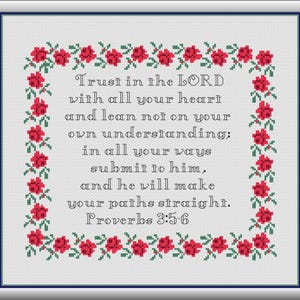 May include: A white background with a red rose border. The text reads "Trust in the LORD with all your heart and lean not on your own understanding; in all your ways submit to him, and he will make your paths straight. Proverbs 3:5-6"