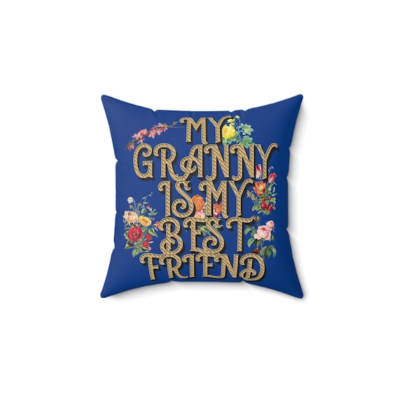 My Granny is My Best Friend Pillow, Grandmother Gift, Spun Polyester Square Pillow for Granny, Family Love Cushion, Gift for Grandma,