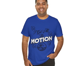 May include: A royal blue t-shirt with a black graphic print that says "I Got All The MOTION" with a wave design.