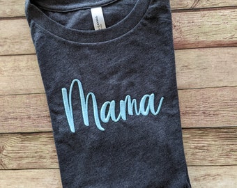 Mama Shirt, Mama Tee, Mama Embroidered Tee Shirt