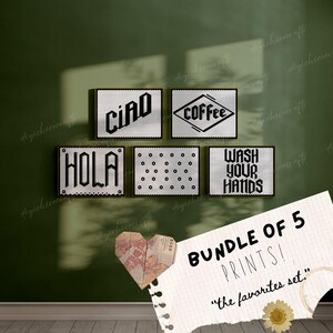 May include: A set of five black and white printable wall art designs. The designs feature the words "Ciao", "Hola", "Coffee", "Wash Your Hands", and a pattern of black dots on a white background. The designs are displayed on a green wall with a note that says "Bundle of 5 Prints! "The favorites set."