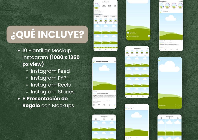 May include: A digital mockup of 10 Instagram templates with a green and blue landscape design. The text "&iquest;QU&Eacute; INCLUYE?" is at the top of the image. The text below lists the following: 10 Plantillas Mockup Instagram (1080 x 1350 px view), Instagram Feed, Instagram FYP, Instagram Reels, Instagram Stories, + Presentaci&oacute;n de Regalo con Mockups.