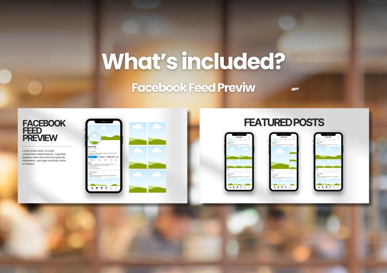 May include: Image showing a Facebook feed preview with the text "What's included?" and "Facebook Feed Preview." The preview displays mockups of mobile phone screens showcasing feed layouts and featured posts.