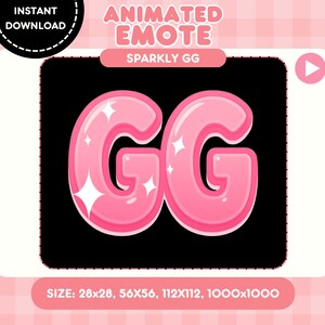 May include: Pink animated emote with the letters "GG" in a bubble font, with white star accents. The text "ANIMATED EMOTE" and "SPARKLY GG" are at the top. The image includes the text "INSTANT DOWNLOAD" and size dimensions.