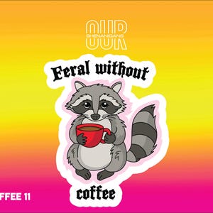 Coffee Vinyl Sticker, Funny Sticker, Sarcastic Sticker, Cute Sticker, Laptop Sticker, Water Bottle Sticker, Custom Sticker, Meme Sticker