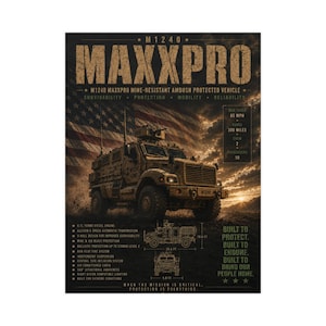 May include: A poster featuring the M1240 MaxxPro mine-resistant ambush protected vehicle against a backdrop of an American flag. The text includes technical specifications, performance data, and the phrase Built to protect, built to endure.