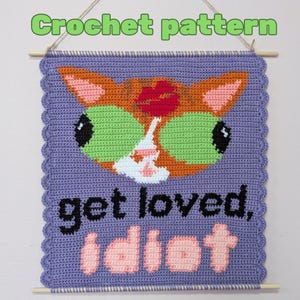 Get Loved, Idiot Crochet Tapestry Pattern / Cat Wall Hanging / Wall Art / Instant Download / Decor