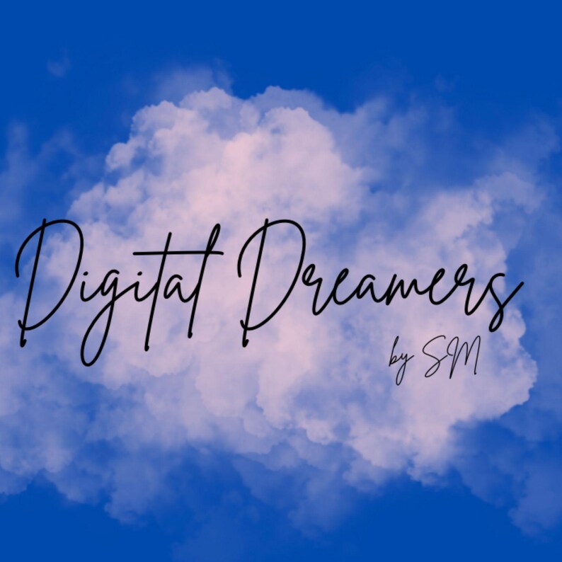 May include: Digital Dreamers by S9M text in black cursive font on a white cloud against a blue sky background.