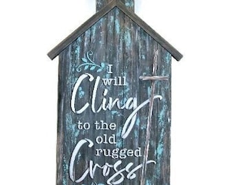 Large Rustic Church with Old Rugged Cross Lettering | Cling To The Old Rugged Cross Sign | Hand Painted Rustic Church Sign