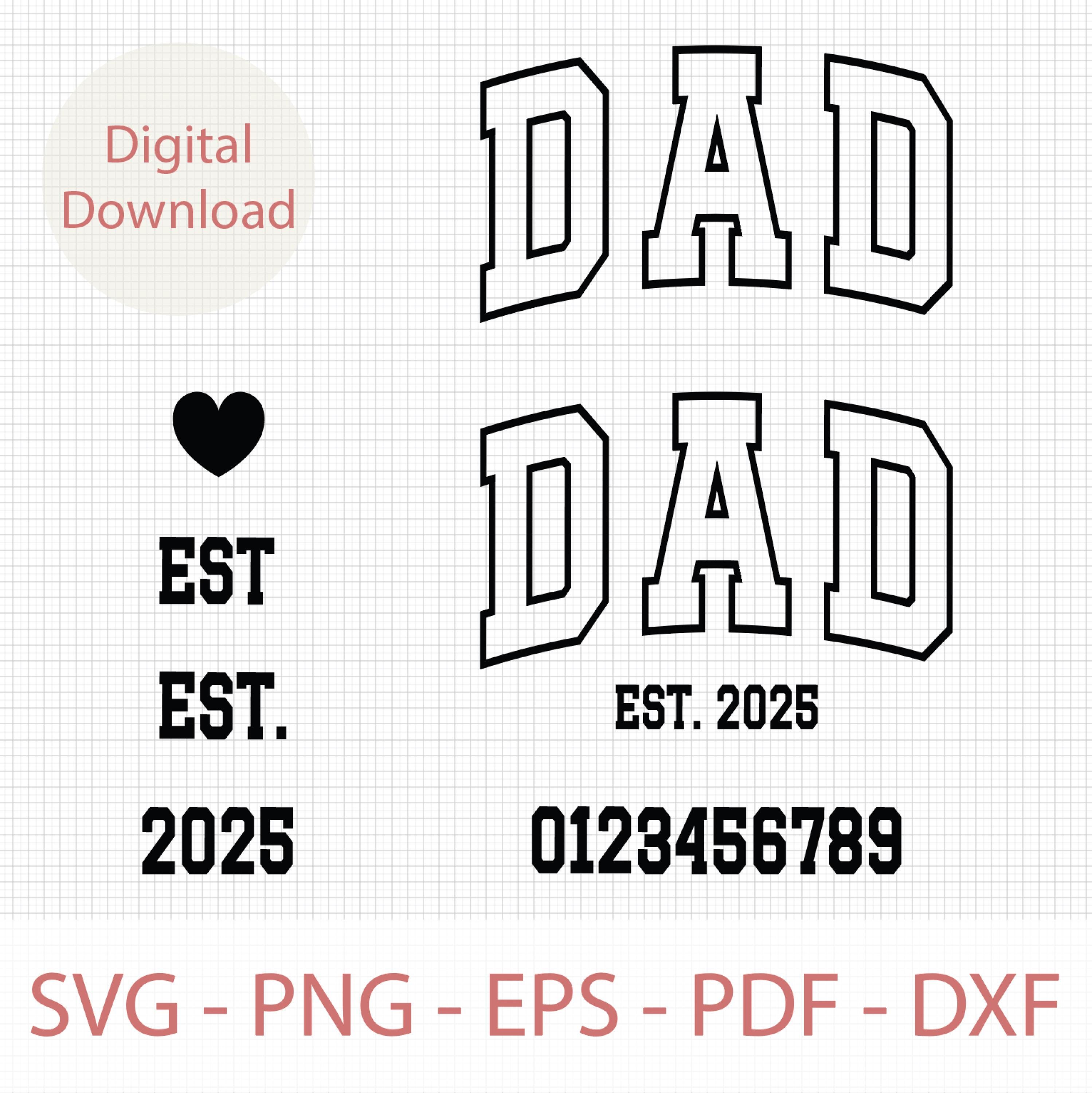 Dad EST. Year SVG, New Dad Gift SVG, Editable Dad Established Digital Download, First Fathers Day Svg, Cricut Dad Shirt Design, Dad Varsity
