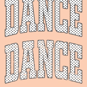 May include: A peach-colored graphic with the words "DANCE DANCE" in a bold, outlined font filled with black polka dots. The text below reads "PNG | 300 DPI | CLEAN AND DISTRESSED".