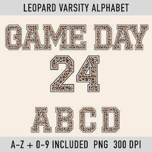 May include: Leopard print varsity alphabet design with the words "GAME DAY" and the number "24". The letters A, B, C, and D are also displayed. The text "A-Z + 0-9 INCLUDED PNG 300 DPI" is at the bottom.