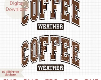 May include: A digital download of two brown and white graphic designs for "Coffee Weather". The top design has a clean, bold font. The bottom design has a distressed, vintage font.
