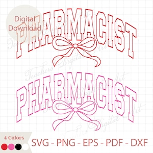 May include: A digital download graphic featuring the word "PHARMACIST" in a red, arched, collegiate-style font, with a red bow below. A second, pink version of the design is below. The image includes color options and file types.
