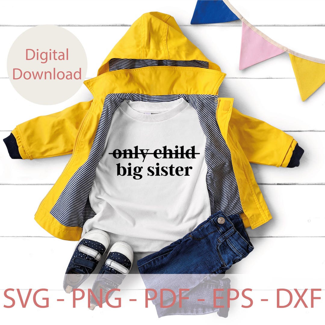 Only Child Big Sister SVG, Only Child Big Sister Svg Cut File, Big ...