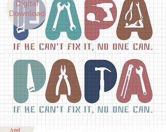 Papa SVG, s'il ne peut pas le réparer, personne ne peut le faire, fête des pères SVG, papa outils SVG, fichier de coupe Cricut bricoleur, papa boîte à outils lettres Png, clipart papa