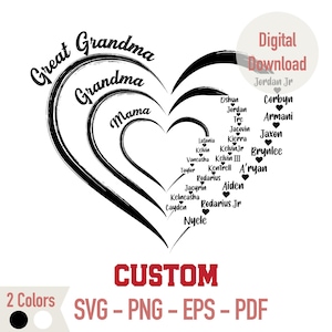 May include: A black and white heart-shaped design with the words "Great Grandma," "Grandma," and "Mama." The design includes names and the text "Digital Download," "Custom," and "SVG - PNG - EPS - PDF."