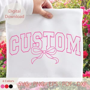 May include: White tote bag with the word "CUSTOM" in pink outlined letters and a pink bow graphic. The words "Digital Download" are in a circle in the upper left corner. The bottom of the image shows the words "4 Colors" and file type options.