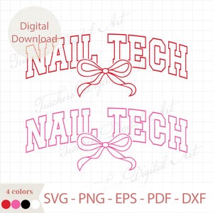 May include: A digital download graphic featuring the text "NAIL TECH" in a bold, arched font, with a bow graphic beneath. The design is available in red and pink, with file formats including SVG, PNG, EPS, PDF, and DXF.