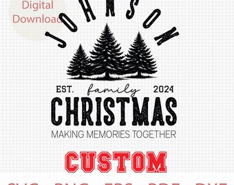 Custom Family Name Christmas 2024 Svg, Making Memories Together Family Svg, Personalized Family Name Svg, Matching Family Christmas Svg Png