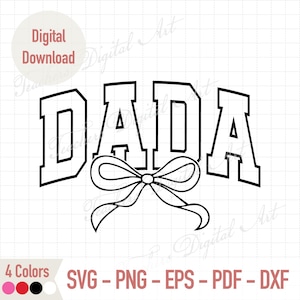 Könnte beinhalten: Schwarz-weiße Grafik mit dem Wort "DADA" in fetter Schrift, darunter eine Schleife. Das Bild enthält auch den Text "Digital Download" und "4 Colors SVG - PNG - EPS - PDF - DXF".