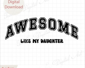 Awesome Like My Daughter SVG - Funny Dad Quote Cut File for Cricut Silhouette, Fathers Day Digital Download, Black - White Retro Text Design
