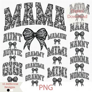 May include: A digital design featuring various family titles like "MAMA," "AUNT," and "GIGI," each crafted with a black lace pattern. The design includes decorative bows and the text "15 Different Designs" and "PNG."