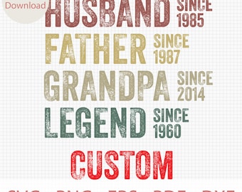 SVG personalizado para marido, padre, abuelo, leyenda desde hace años, SVG y PNG de la vida de papá, SVG personalizado para marido legendario, SVG del Día del Padre, SVG personalizado para papá