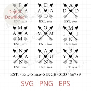 May include: A digital download graphic featuring crossed arrows with names and dates. The design includes the words "DAD," "MOM," "PAPA," "NANA," and others, with the text "EST." followed by a year. The file formats are SVG, PNG, and EPS.