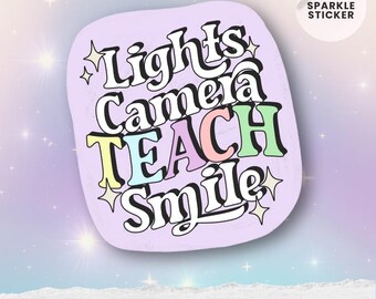 Lights Camera Teach Smile Sticker, Teacher Sticker, Gift for Teacher, Sticker for Laptop, Teacher Laptop Sticker, Music Teacher Sticker