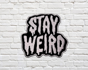 Stay Weird Embroidered Iron-On Patch: Gothic Punk Badge