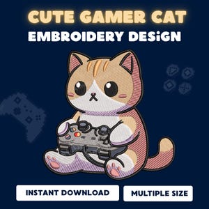 May include: An embroidery design featuring a tan and white cat holding a grey video game controller. The text reads CUTE GAMER CAT EMBROIDERY DESIGN, INSTANT DOWNLOAD, and MULTIPLE SIZE. The cat has large black eyes and a small pink nose.