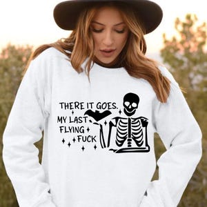 There It Goes My Last Flying Fck Halloween Svg, Flying Fck Bat png, Skull  jpg,  Skeleton eps, Funny Skeleton pdf, Sublimation Design Dxf