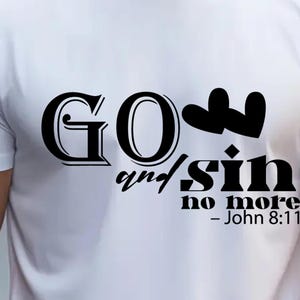 Go and sin no more. – John 811 svg, Christian quotes png, Sin no more jpg, Faith eps, Bible verse pdf, Sublimation design dxf