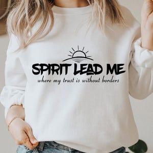 Spirit Lead Me svg, Where My Trust Is Without Borders png, Inspirational jpg, Quotes eps, Saying pdf, Sublimation design dxf
