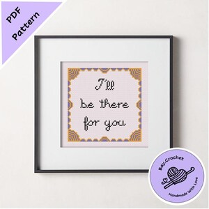 Friends Door Sign &quot;I&#39;ll be there for you&quot; Quote Cross Stitch Pattern