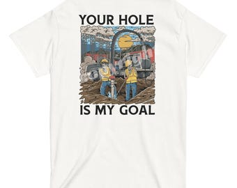 Rolig bygg-T-shirt: "Ditt hål är mitt mål" Blå krage-T-shirt