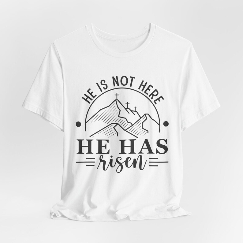 He Is Not Here He Has Risen Shirt | Christian Easter T-Shirt | Resurrection Sunday Tee | Stylish Jesus Top | Faith Based Fashion image 7