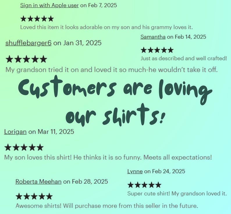 May include: A light green gradient background with customer reviews. The text "Customers are loving our shirts!" is in the centre. Reviews include star ratings and comments like "Adorable" and "Super cute shirt!"
