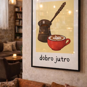 Poster „dobro jutro“ – Balkan Quote Wall Art | Yugoslavia Coffee Decor | Gift Bosnia Serbia Croatia