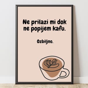 Poster „Ne prilazi mi dok ne popijem kafu“ – Balkan Quote Wall Art | Yugoslavia Decor | Gift Bosnia Serbia Croatia