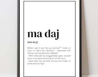 Poster „ma daj“ – Balkan Quote Wall Art | Yugoslavia Decor | Gift Bosnia Serbia Croatia